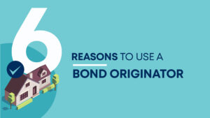 Liezel Ras Six Reasons to use a bond originator